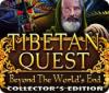 Tibetan Quest: Beyond the World's End Collector's Edition 游戏