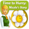 Time to Hurry: Nicole's Story 游戏