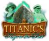 Titanic's Keys to the Past 游戏
