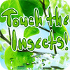 Touch the Insects 游戏