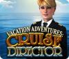 Vacation Adventures: Cruise Director 游戏