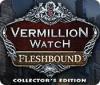 Vermillion Watch: Fleshbound Collector's Edition 游戏