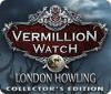 Vermillion Watch: London Howling Collector's Edition 游戏