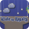 Wake The Royalty 游戏
