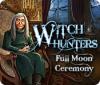 Witch Hunters: Full Moon Ceremony 游戏